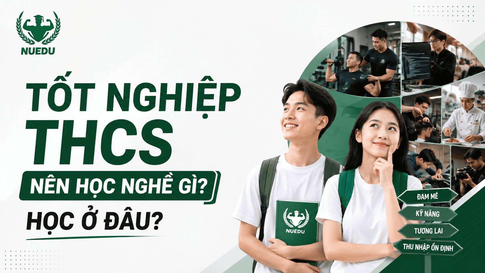 Tốt nghiệp THCS nên học nghề gì? Học ở đâu?