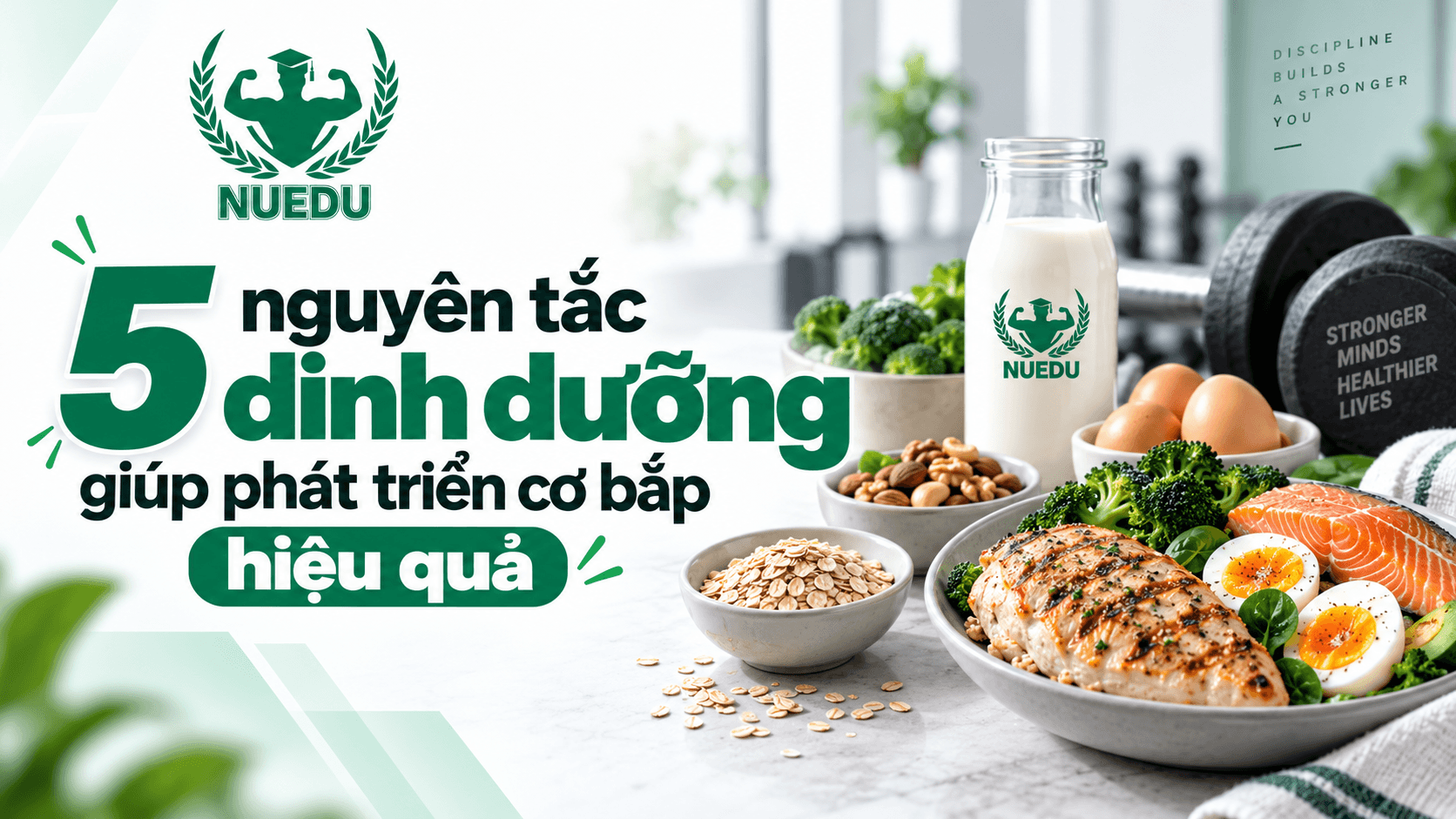5 nguyên tắc dinh dưỡng giúp phát triển cơ bắp hiệu quả